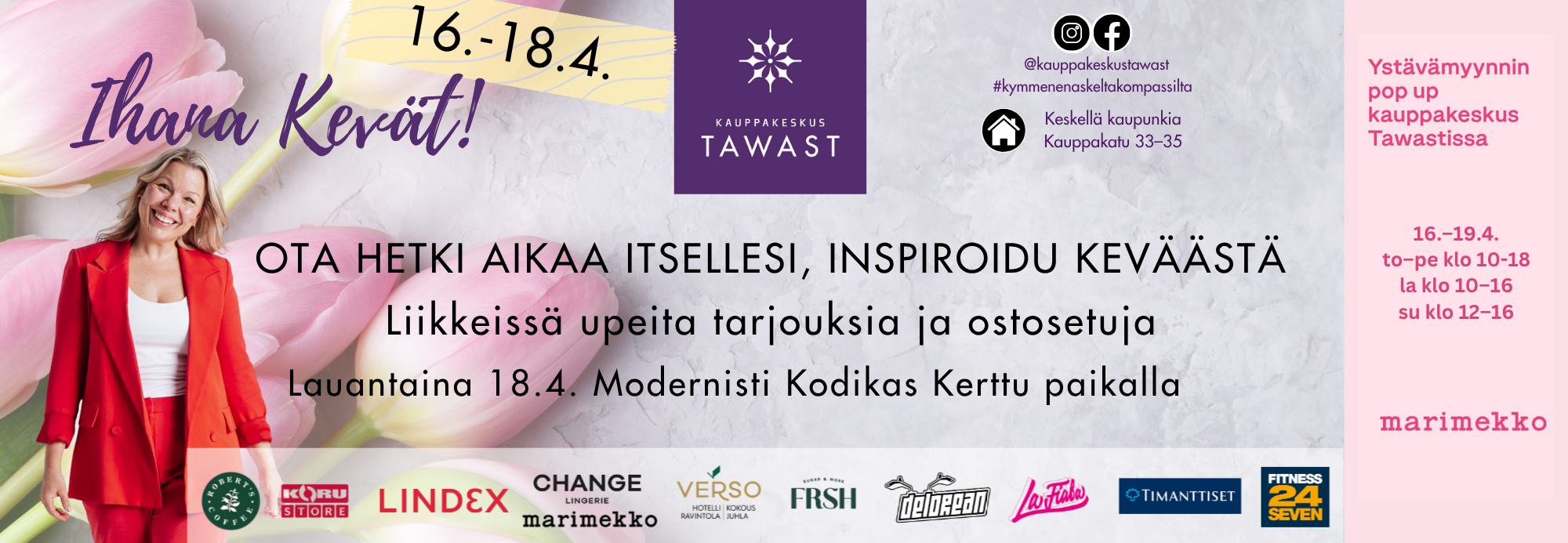 Tawastilla vietetään ihanaa kevättä 16.18.4.2026 Ota hetki aikaa itsellesi ja inspiroidu keväästä.